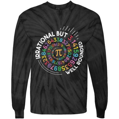 Irrational But Well Rounded Pi Day Math Teacher Student Geek Tie-Dye Long Sleeve Shirt