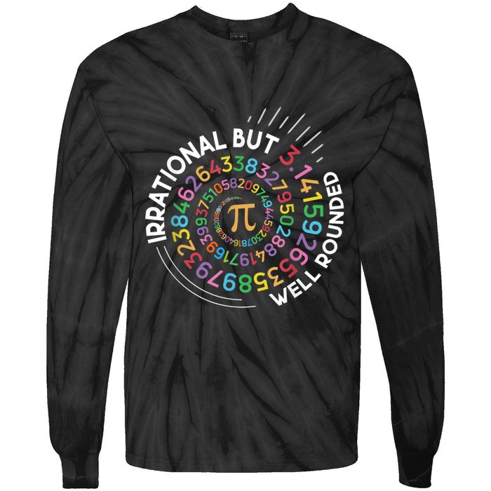 Irrational But Well Rounded Pi Day Math Teacher Student Geek Tie-Dye Long Sleeve Shirt