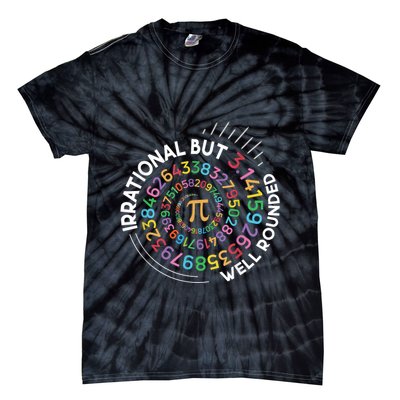 Irrational But Well Rounded Pi Day Math Teacher Student Geek Tie-Dye T-Shirt