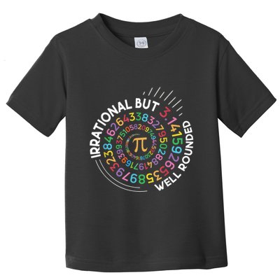 Irrational But Well Rounded Pi Day Math Teacher Student Geek Toddler T-Shirt