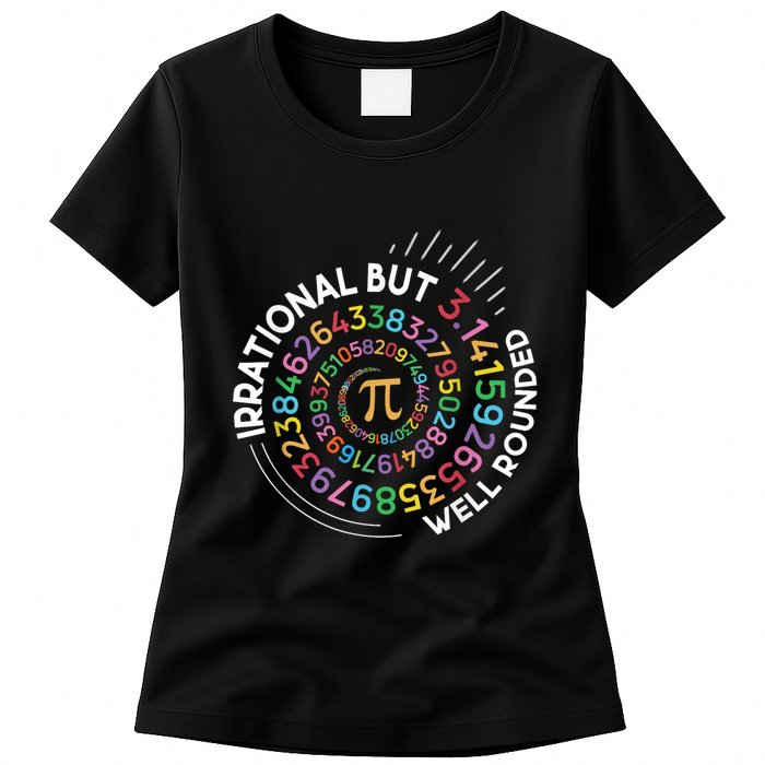 Irrational But Well Rounded Pi Day Math Teacher Student Geek Womens T-Shirt
