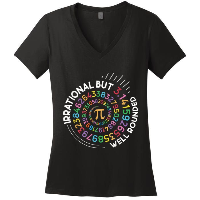 Irrational But Well Rounded Pi Day Math Teacher Student Geek Women's V-Neck T-Shirt