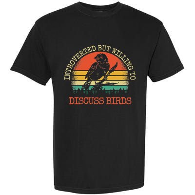 Introverted But Willing To Discuss Birds Gift Garment-Dyed Heavyweight T-Shirt