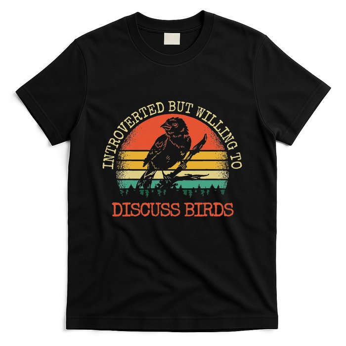 Introverted But Willing To Discuss Birds Gift T-Shirt