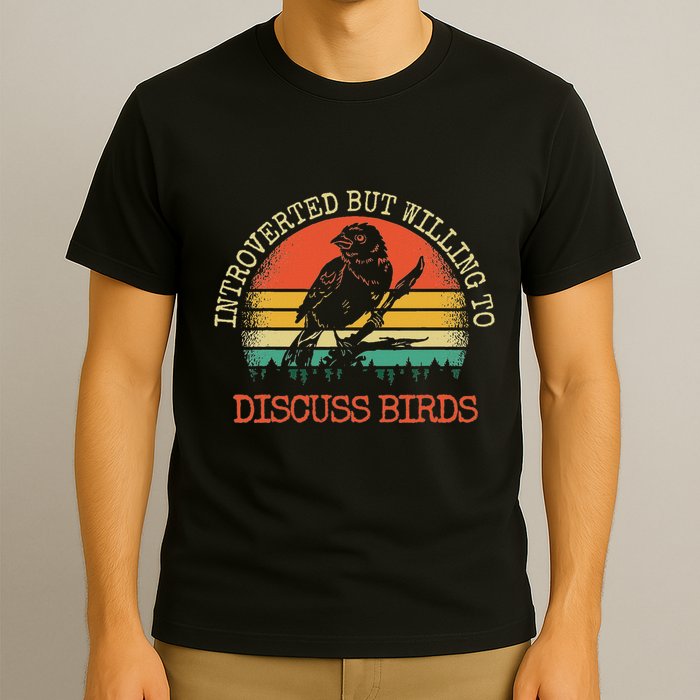 Introverted But Willing To Discuss Birds Gift T-Shirt
