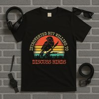 Introverted But Willing To Discuss Birds Gift T-Shirt