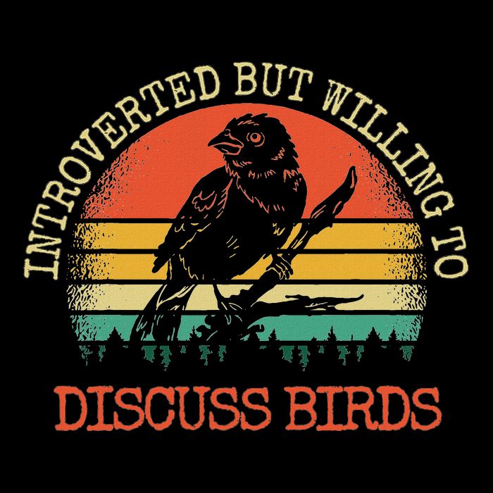Introverted But Willing To Discuss Birds Gift T-Shirt