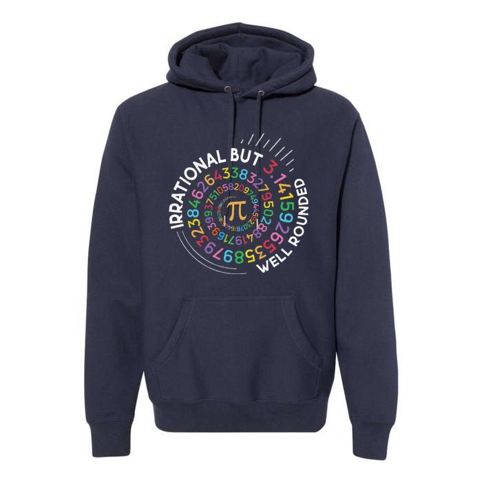 Irrational But Well Rounded Pi Day Math Teacher Student Geek Premium Hoodie