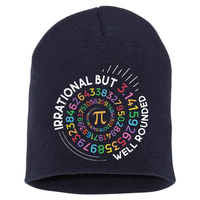 Irrational But Well Rounded Pi Day Math Teacher Student Geek Short Acrylic Beanie