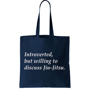 Introverted But Willing To Discuss JiuJitsu Tote Bag