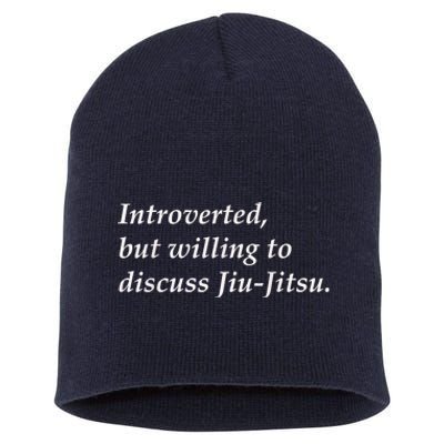 Introverted But Willing To Discuss JiuJitsu Short Acrylic Beanie