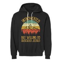 Introverted But Willing To Discuss Jesus Christian Garment-Dyed Fleece Hoodie