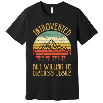 Introverted But Willing To Discuss Jesus Christian Premium T-Shirt