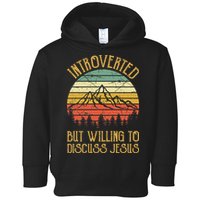 Introverted But Willing To Discuss Jesus Christian Toddler Hoodie