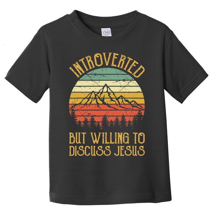 Introverted But Willing To Discuss Jesus Christian Toddler T-Shirt