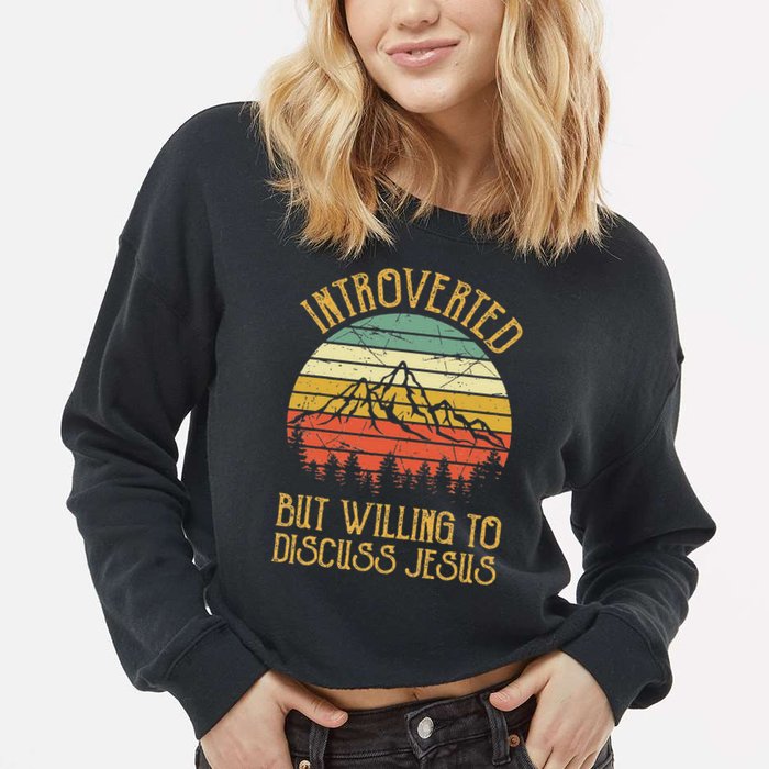 Introverted But Willing To Discuss Jesus Christian Cropped Pullover Crew
