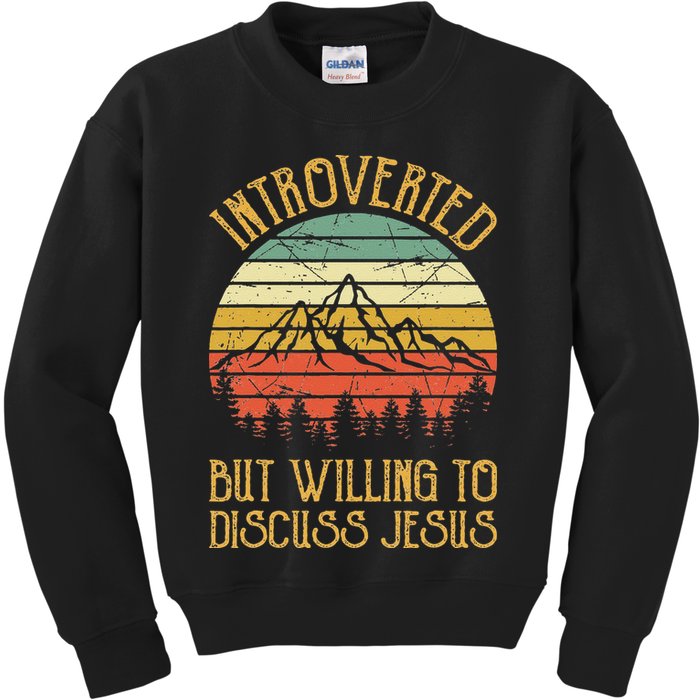 Introverted But Willing To Discuss Jesus Christian Kids Sweatshirt