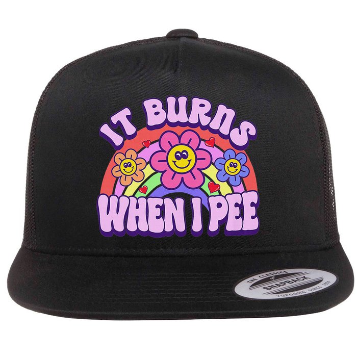 It Burns When I Pee Funny Sarcastic Ironic Inappropriate Flat Bill Trucker Hat