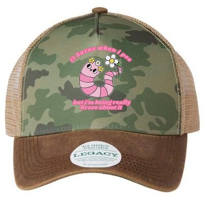 It Burns When I Pee But I'm Being Really Brave About It Legacy Tie Dye Trucker Hat