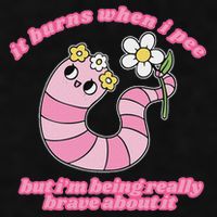 It Burns When I Pee But I'm Being Really Brave About It Ladies PosiCharge Tri-Blend Wicking Tank