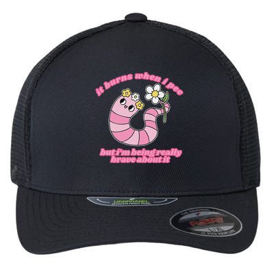 It Burns When I Pee But I'm Being Really Brave About It Flexfit Unipanel Trucker Cap