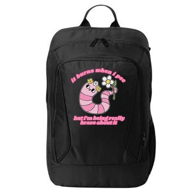 It Burns When I Pee But I'm Being Really Brave About It City Backpack