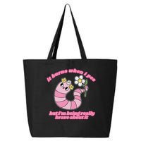It Burns When I Pee But I'm Being Really Brave About It 25L Jumbo Tote