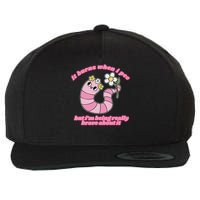 It Burns When I Pee But I'm Being Really Brave About It Wool Snapback Cap
