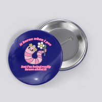 It Burns When I Pee But I'm Being Really Brave About It Button