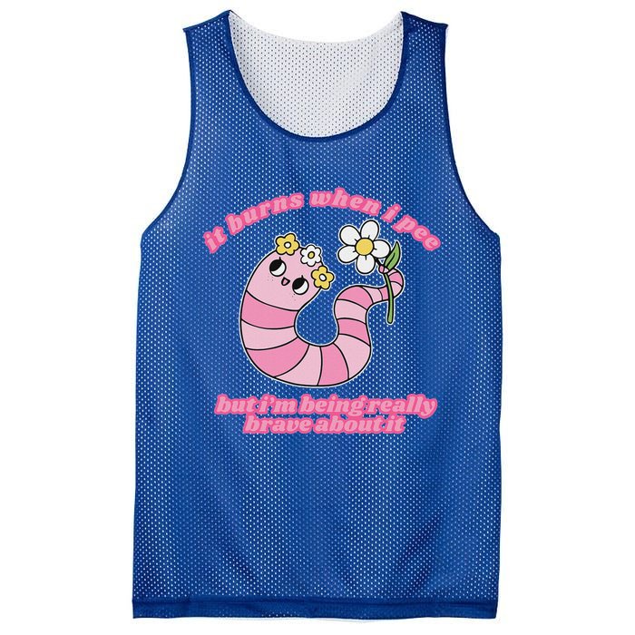 It Burns When I Pee But I'm Being Really Brave About It Mesh Reversible Basketball Jersey Tank