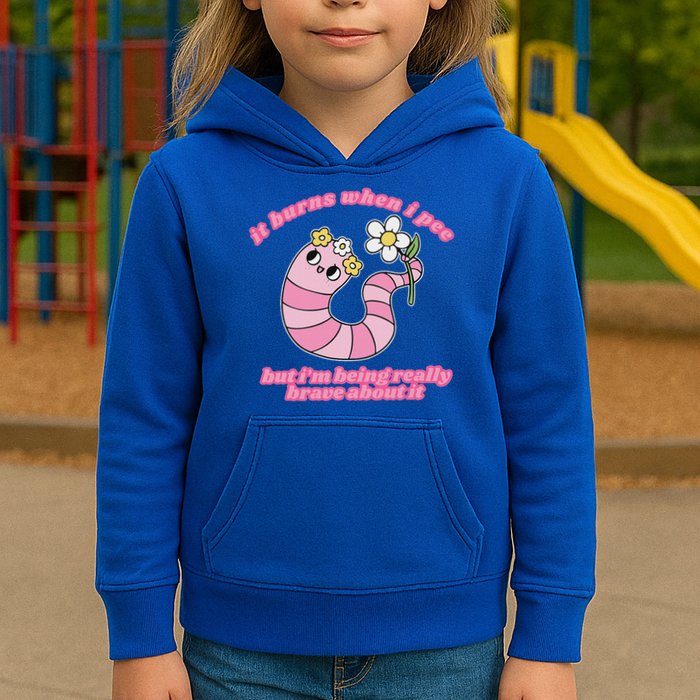 It Burns When I Pee But I'm Being Really Brave About It Kids Hoodie