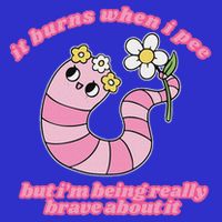 It Burns When I Pee But I'm Being Really Brave About It Kids T-Shirt