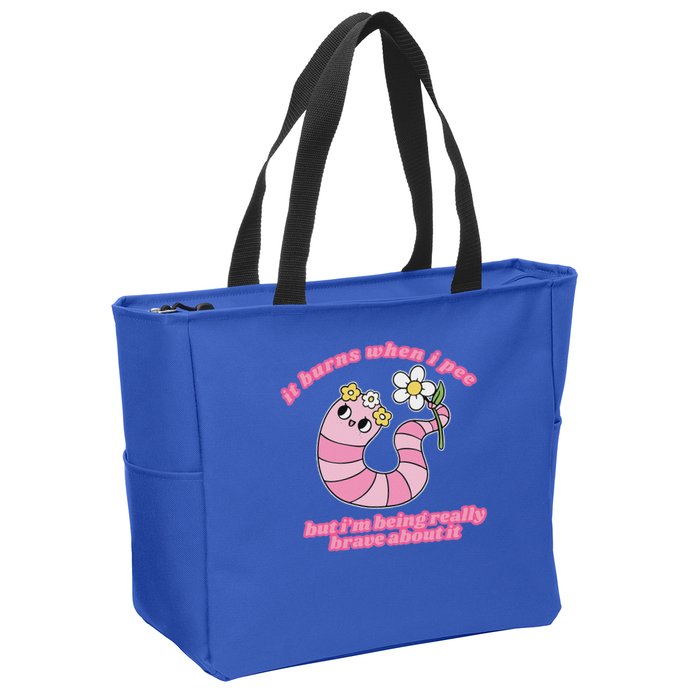It Burns When I Pee But I'm Being Really Brave About It Zip Tote Bag