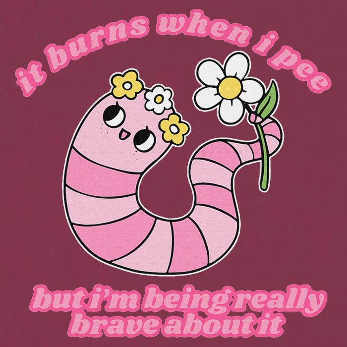 It Burns When I Pee But I'm Being Really Brave About It 16oz Travel Tumbler