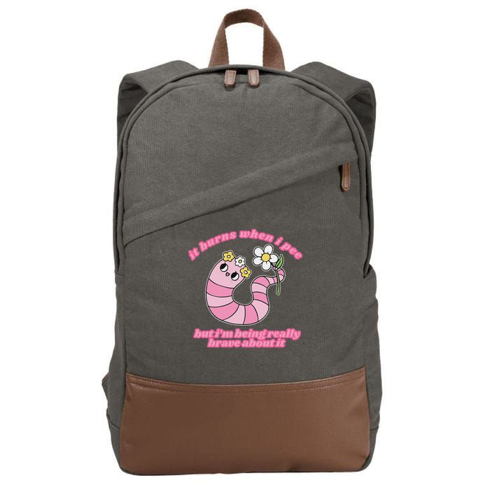 It Burns When I Pee But I'm Being Really Brave About It Cotton Canvas Backpack