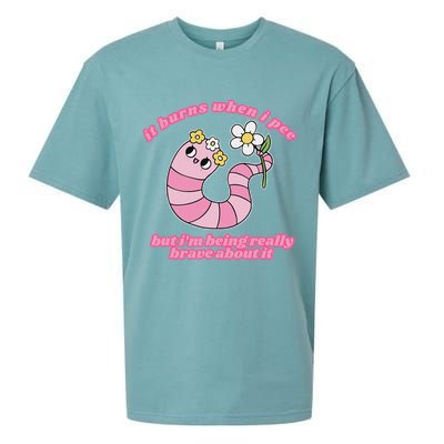 It Burns When I Pee But I'm Being Really Brave About It Sueded Cloud Jersey T-Shirt