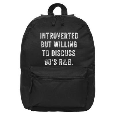 Introverted But Willing To Discuss 90s R&B Funny Anti Social 16 in Basic Backpack