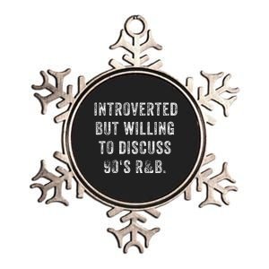 Introverted But Willing To Discuss 90s R&B Funny Anti Social Metallic Star Ornament