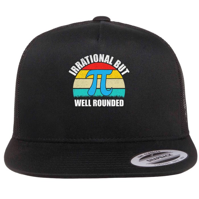 Irrational But Well Rounded Funny Pi Day Flat Bill Trucker Hat