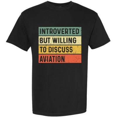 Introverted But Willing To Discuss Aviation Airplane Pilot Garment-Dyed Heavyweight T-Shirt
