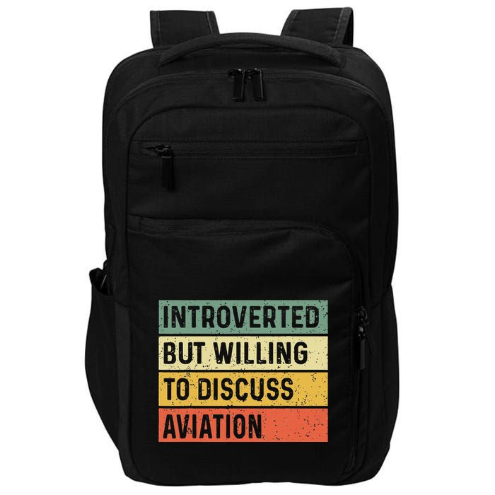 Introverted But Willing To Discuss Aviation Airplane Pilot Impact Tech Backpack