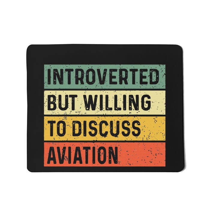 Introverted But Willing To Discuss Aviation Airplane Pilot Mousepad
