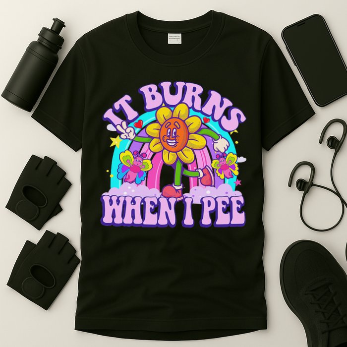 It Burns When I Pee Funny Sarcastic Ironic Inappropriate T-Shirt