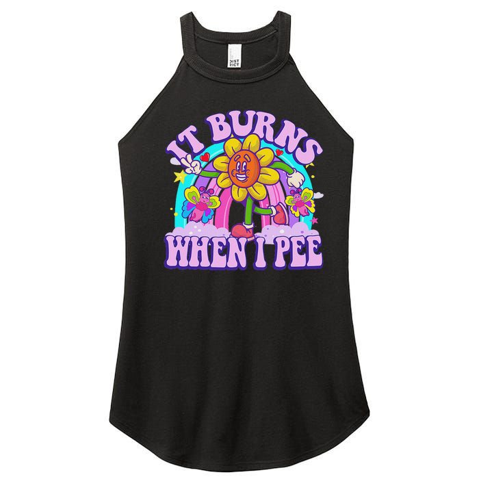 It Burns When I Pee Funny Sarcastic Ironic Inappropriate Women's Perfect Tri Rocker Tank