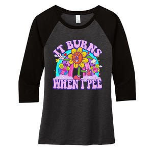 It Burns When I Pee Funny Sarcastic Ironic Inappropriate Women's Tri-Blend 3/4-Sleeve Raglan Shirt