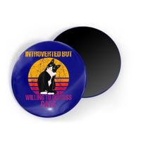 Introverted But Willing To Discuss Cats Magnet