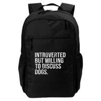 Introverted But Willing To Discuss Dogs Introverts Daily Commute Backpack
