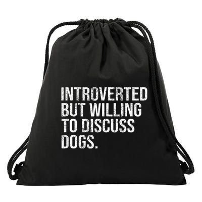 Introverted But Willing To Discuss Dogs Introverts Drawstring Bag