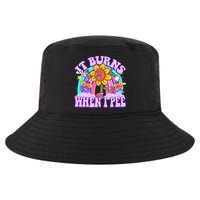 It Burns When I Pee Funny Sarcastic Ironic Inappropriate Cool Comfort Performance Bucket Hat