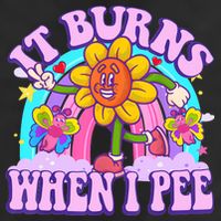 It Burns When I Pee Funny Sarcastic Ironic Inappropriate Cool Comfort Performance Bucket Hat